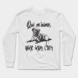 "qui m’aime, aime mon chien" dog lover for men and women Long Sleeve T-Shirt